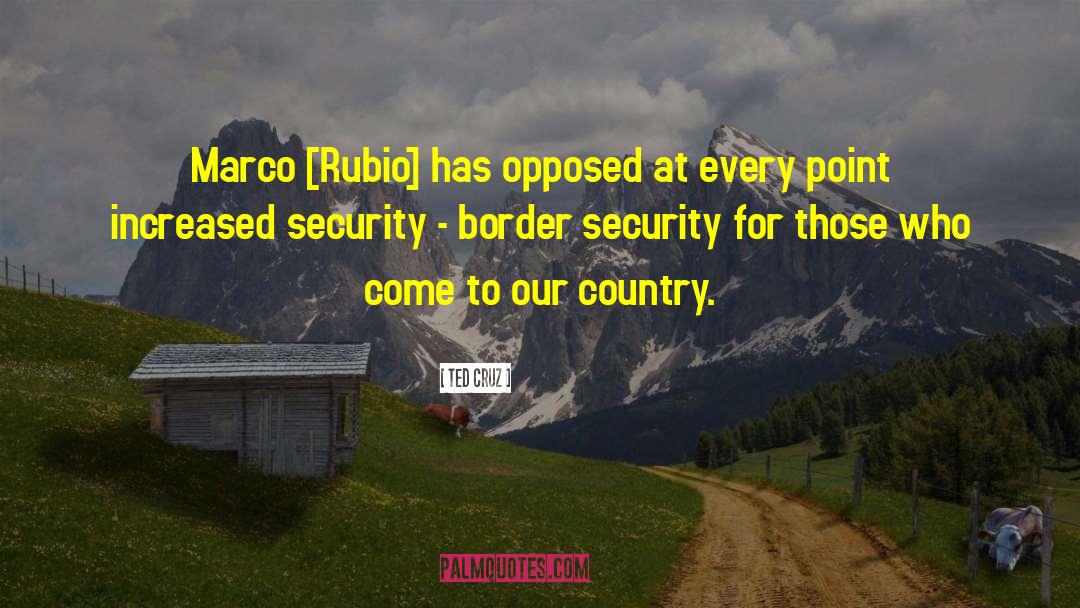 Border Security quotes by Ted Cruz