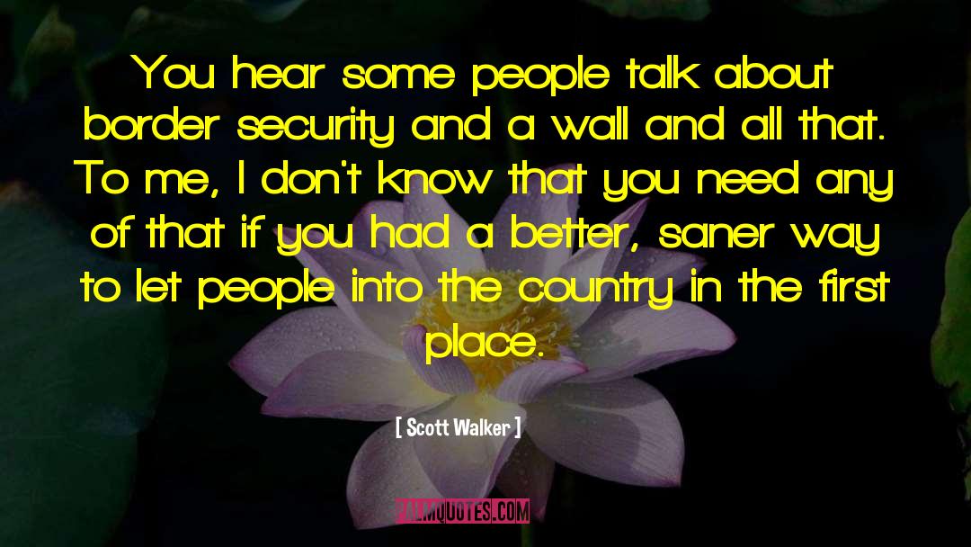 Border Security quotes by Scott Walker