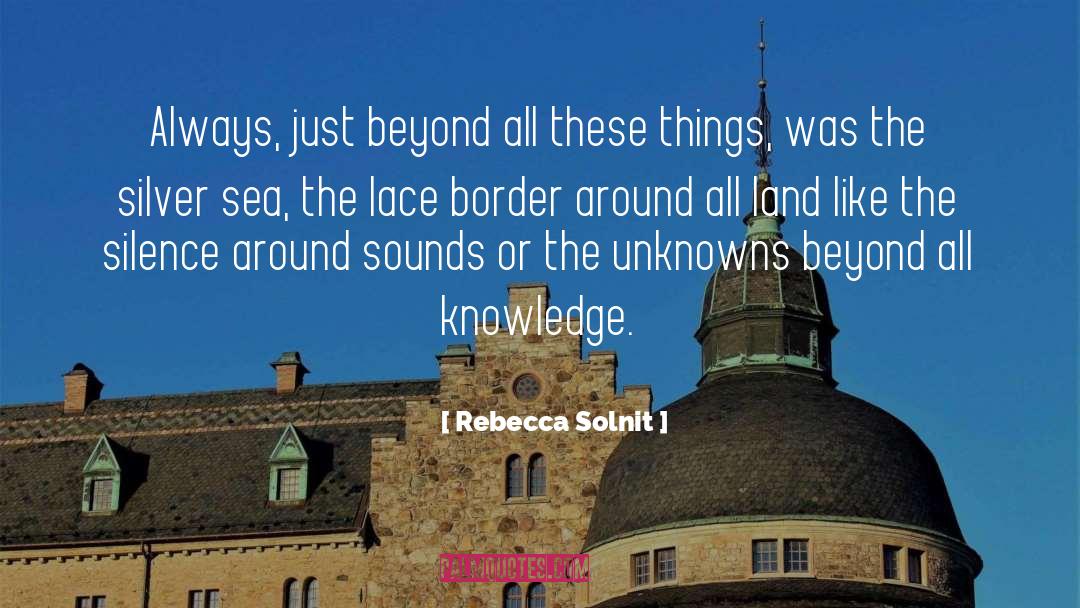 Border Security quotes by Rebecca Solnit