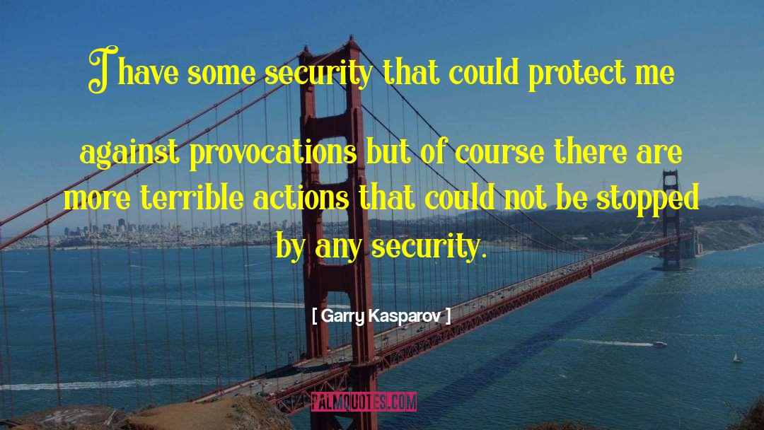 Border Security quotes by Garry Kasparov