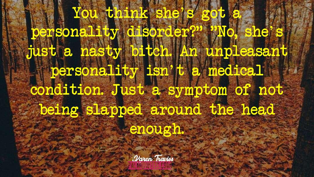 Borderline Personality Disorder quotes by Karen Traviss