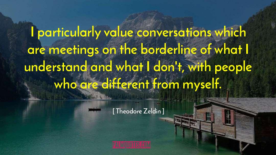 Borderline quotes by Theodore Zeldin