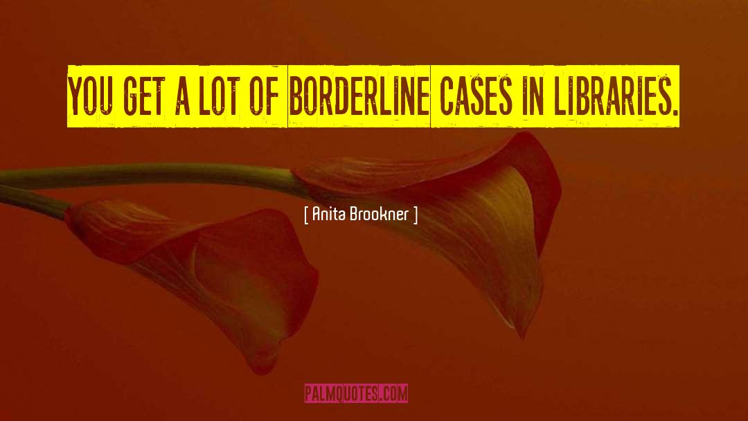 Borderline quotes by Anita Brookner