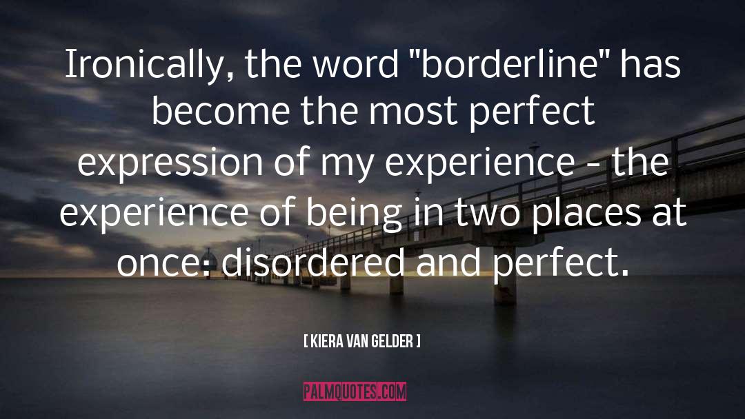 Borderline quotes by Kiera Van Gelder