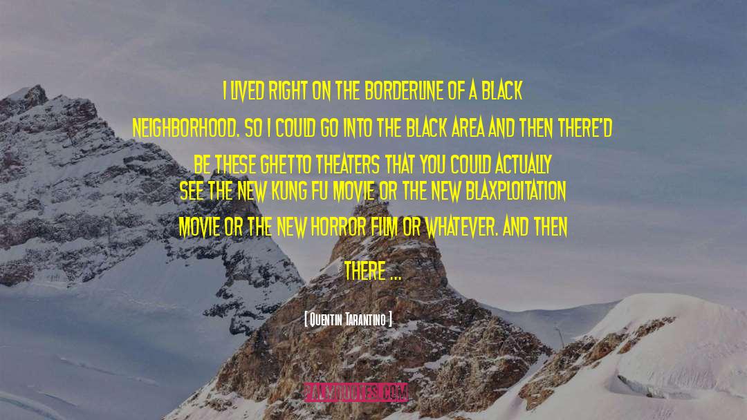 Borderline quotes by Quentin Tarantino