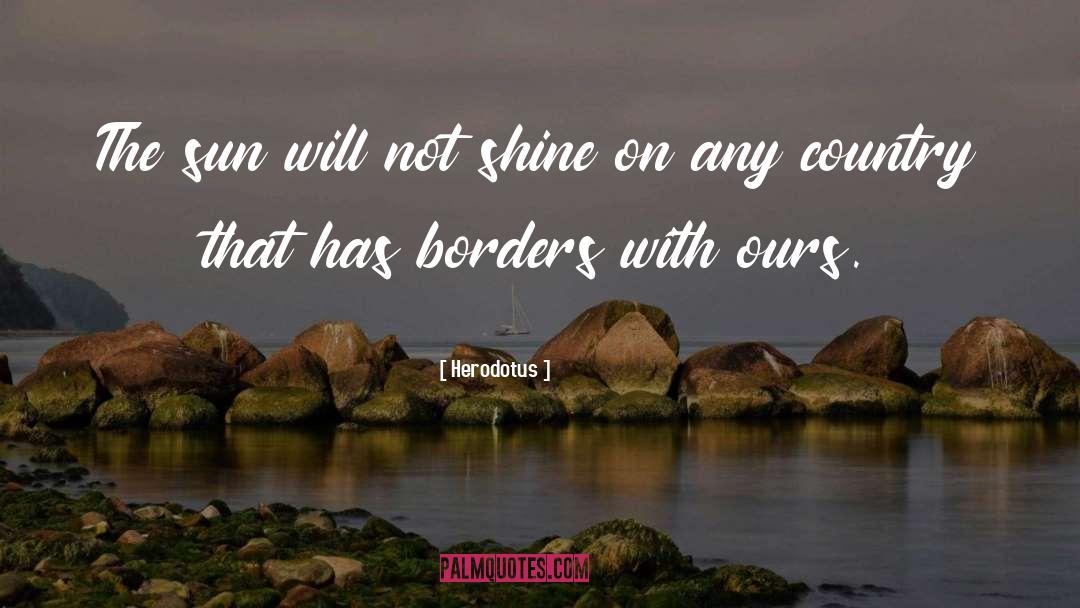 Borders quotes by Herodotus