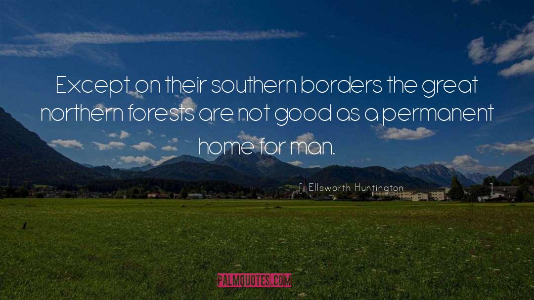 Borders quotes by Ellsworth Huntington