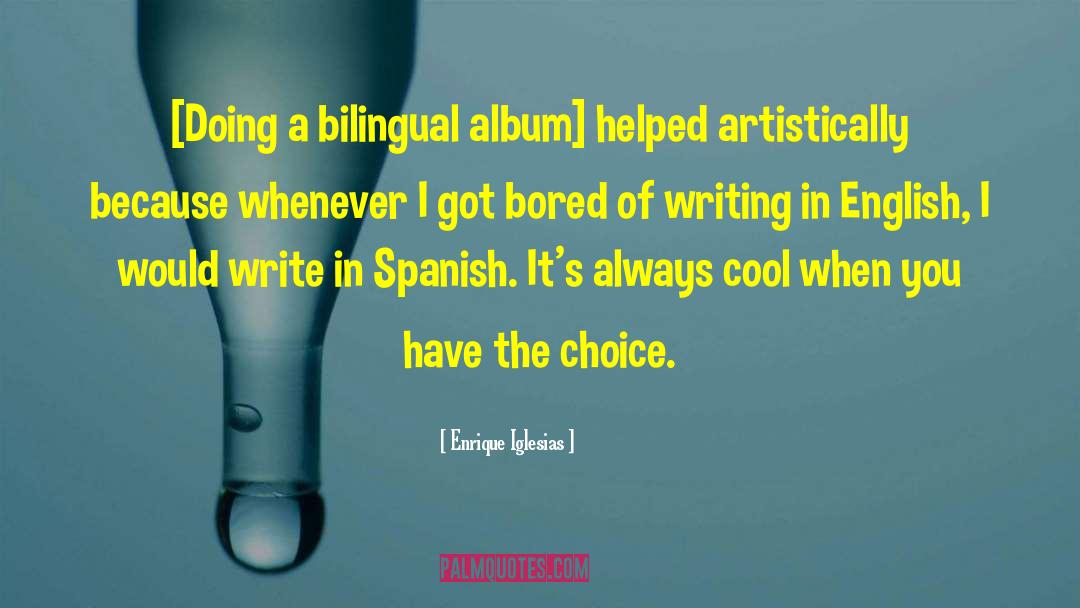 Bored Of quotes by Enrique Iglesias