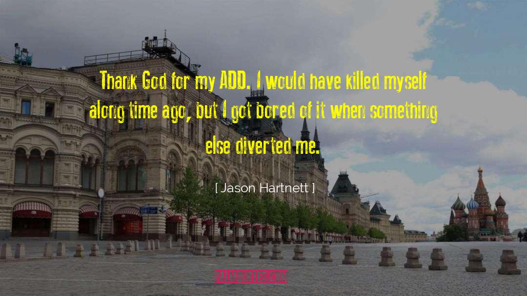 Bored Of quotes by Jason Hartnett