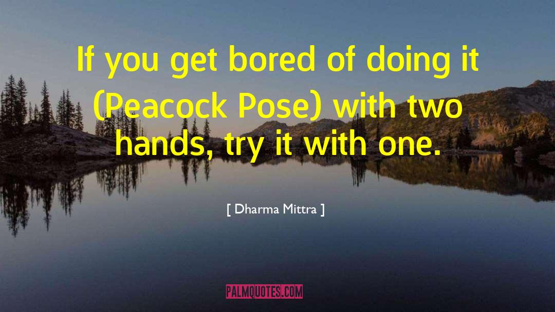 Bored Of quotes by Dharma Mittra