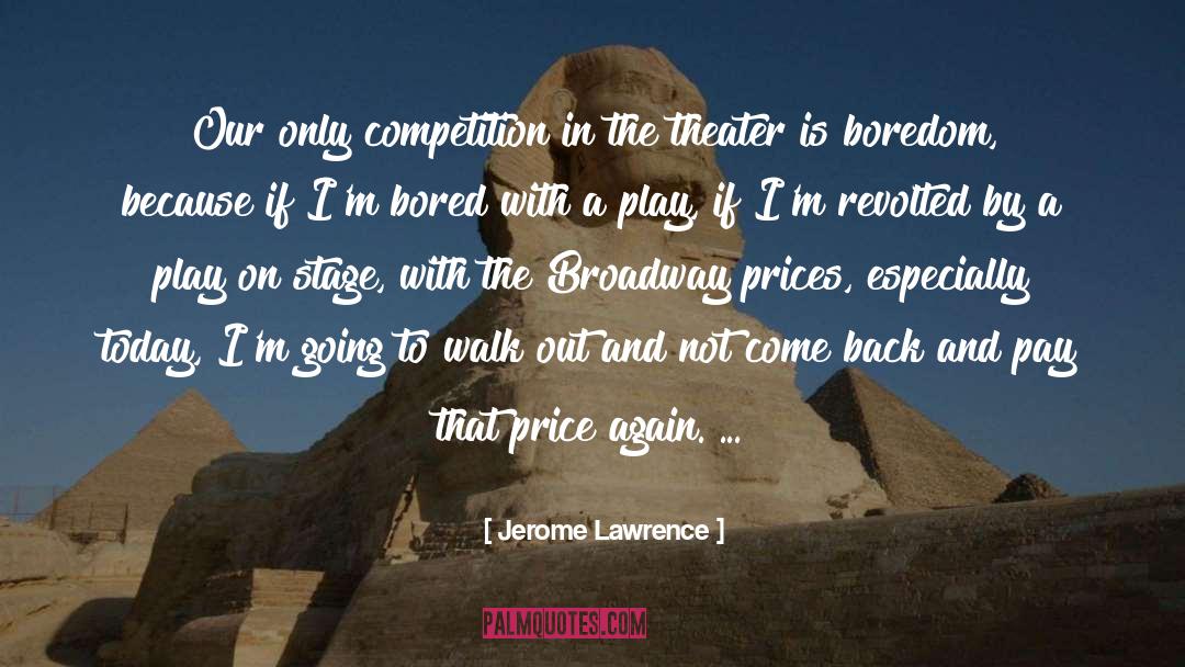 Bored With quotes by Jerome Lawrence