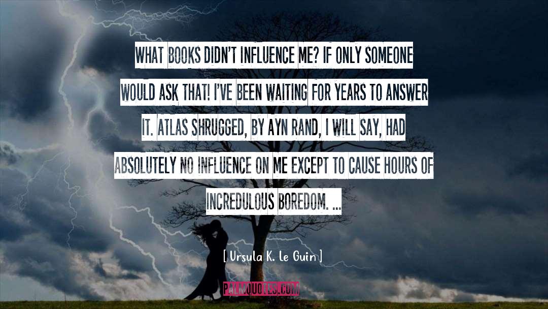 Boredom quotes by Ursula K. Le Guin