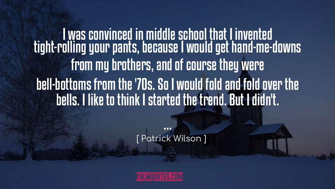 Borel Middle School quotes by Patrick Wilson
