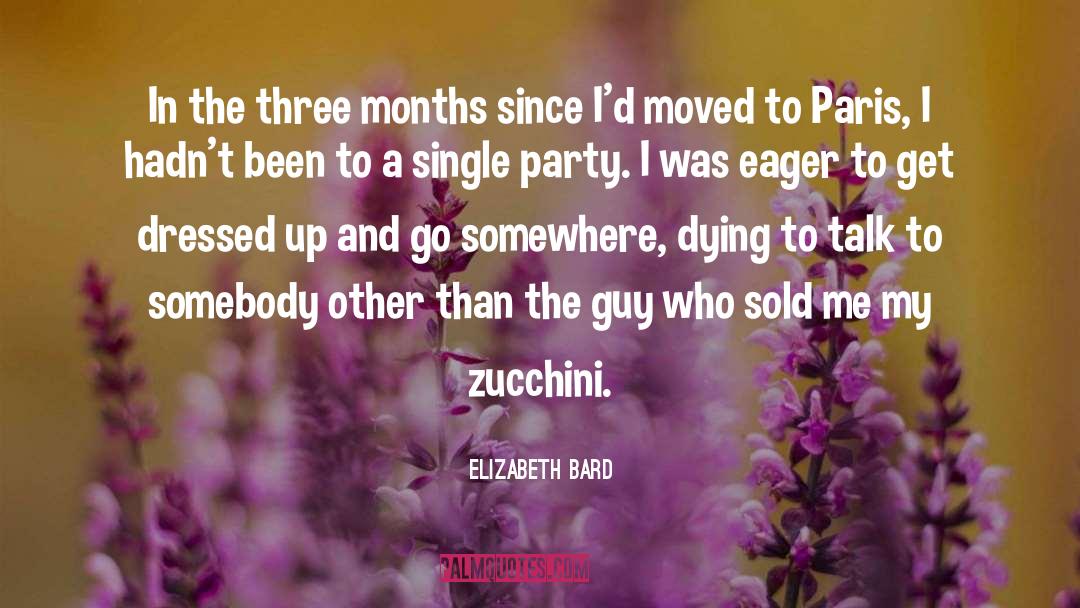 Borers Zucchini quotes by Elizabeth Bard
