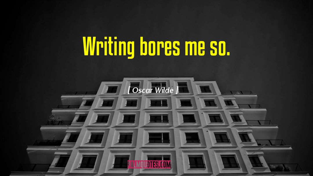 Bores quotes by Oscar Wilde