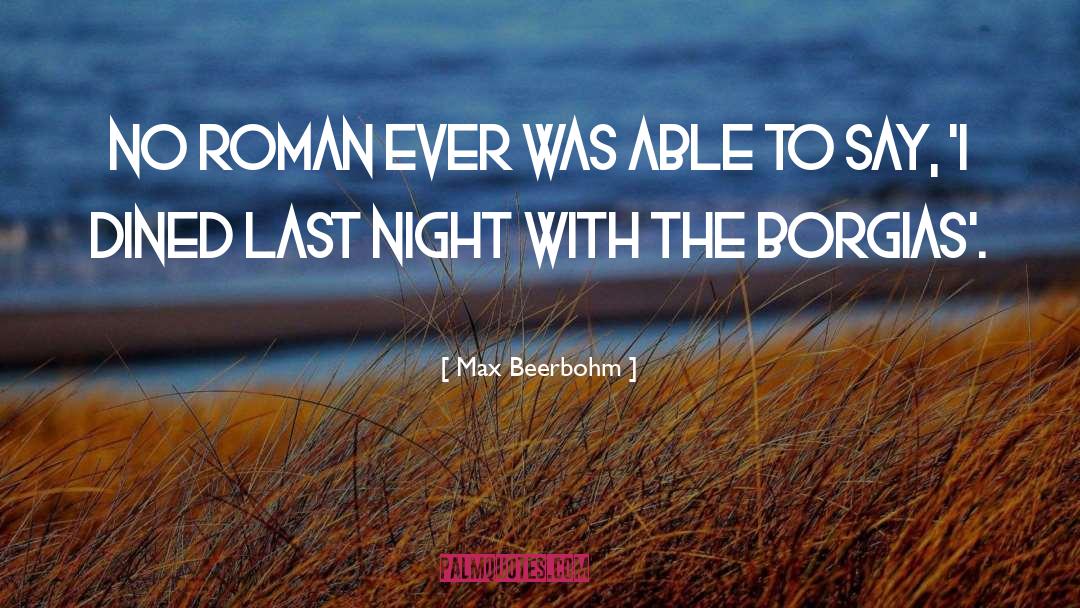 Borgias quotes by Max Beerbohm