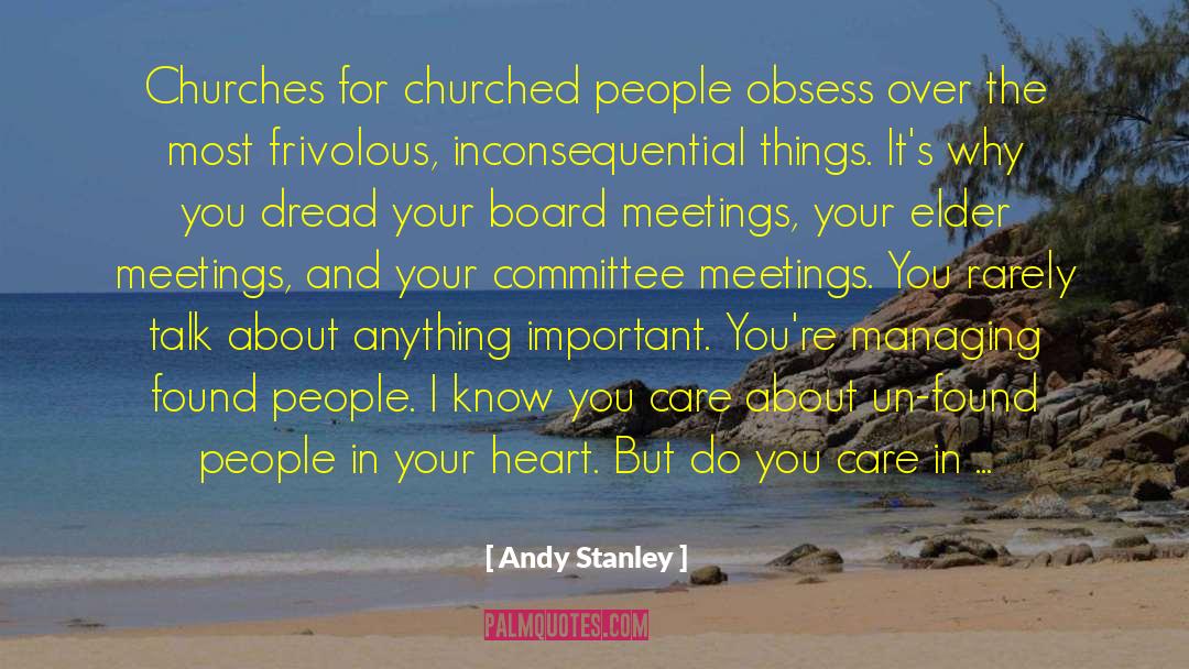 Boring Meetings quotes by Andy Stanley