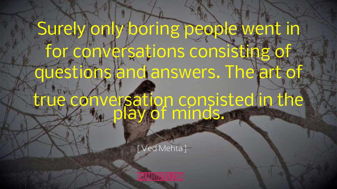 Boring People quotes by Ved Mehta