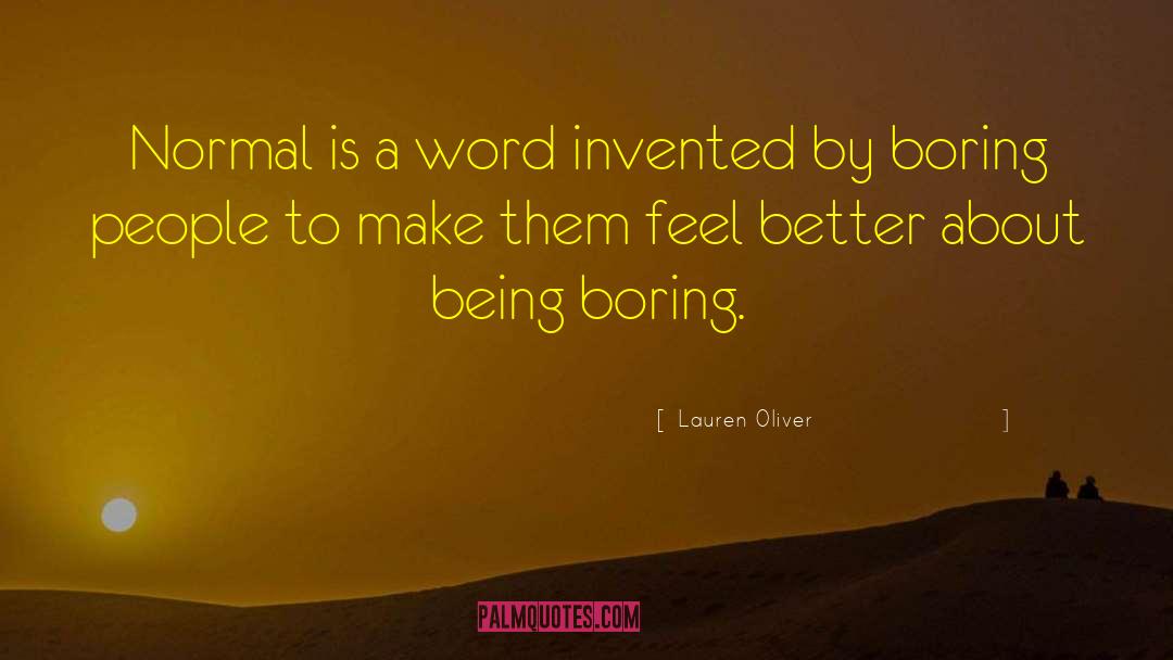 Boring People quotes by Lauren Oliver