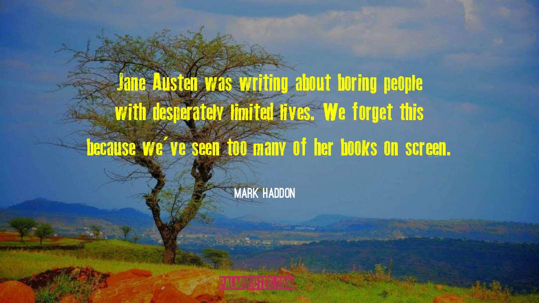 Boring People quotes by Mark Haddon