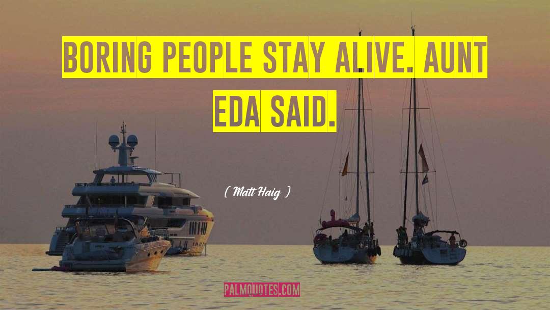 Boring People quotes by Matt Haig