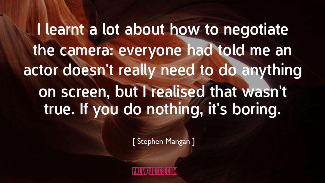 Boring quotes by Stephen Mangan