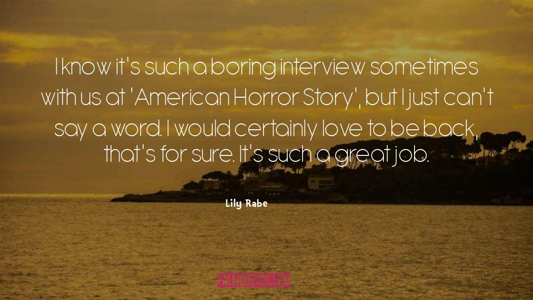 Boring quotes by Lily Rabe