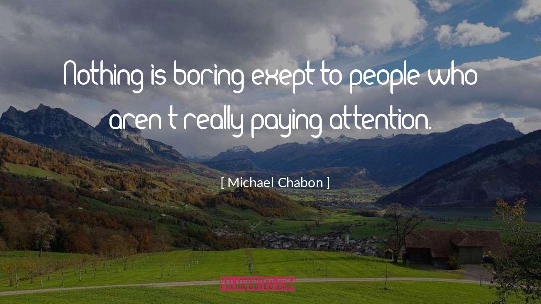 Boring Schedule quotes by Michael Chabon