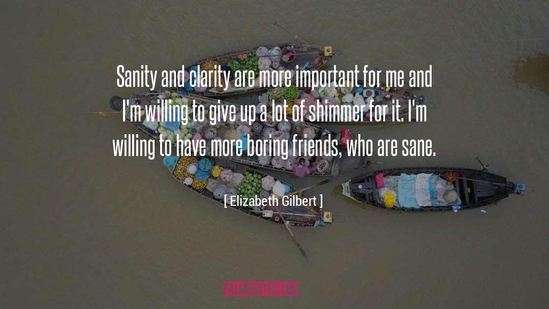 Boring Schedule quotes by Elizabeth Gilbert