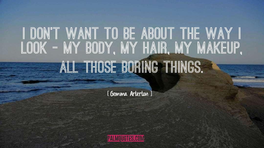 Boring Things quotes by Gemma Arterton
