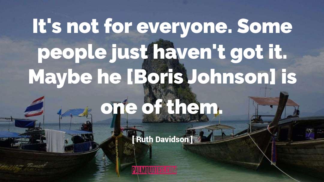 Boris Johnson quotes by Ruth Davidson