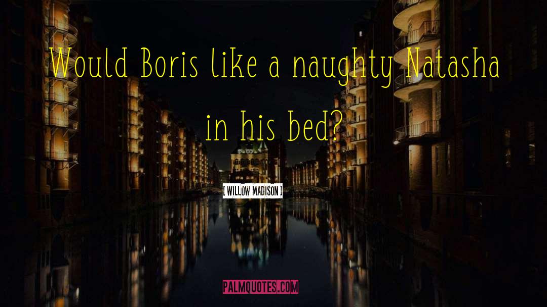Boris quotes by Willow Madison