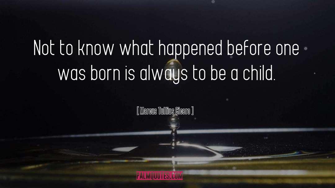 Born 1337 Krew quotes by Marcus Tullius Cicero