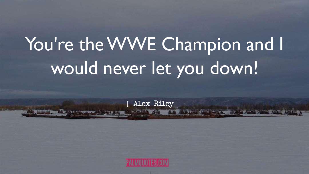 Born A Champion Movie quotes by Alex Riley