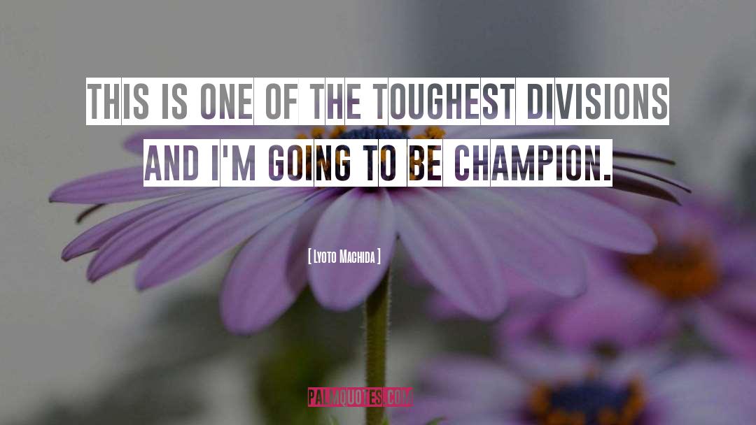 Born A Champion Movie quotes by Lyoto Machida