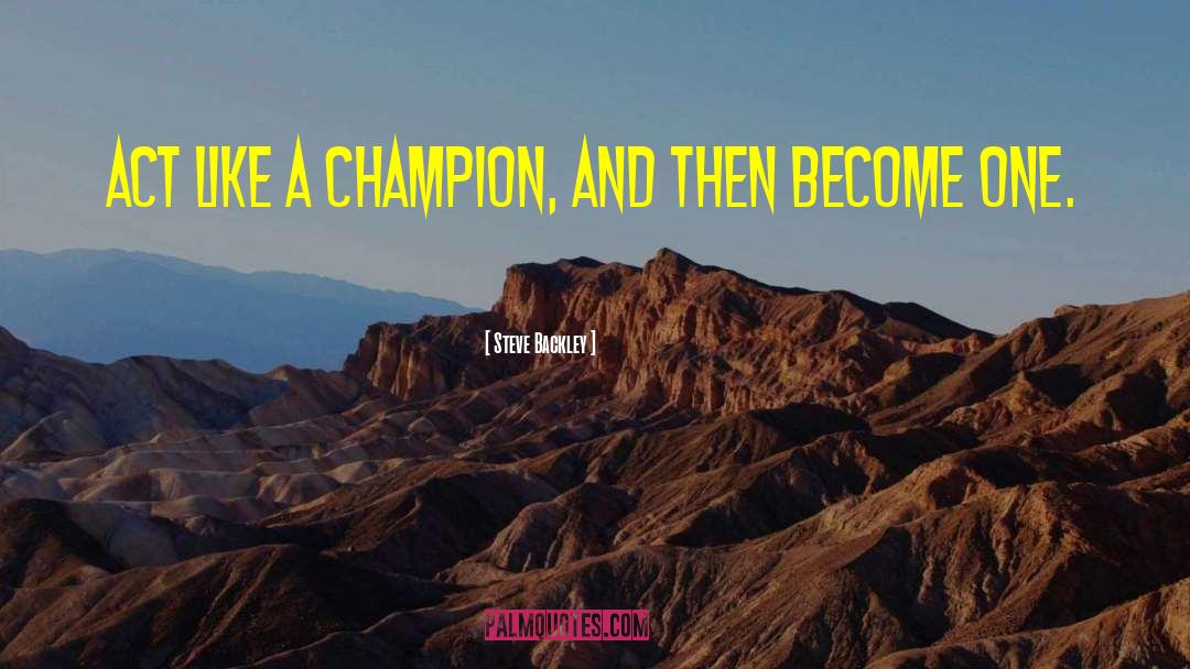 Born A Champion Movie quotes by Steve Backley