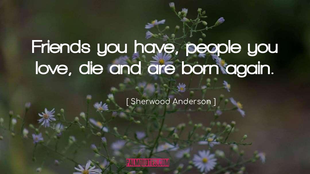 Born Again Christianity quotes by Sherwood Anderson