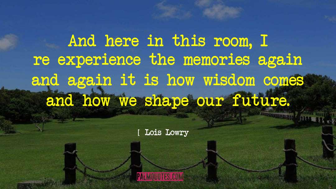 Born Again Experience quotes by Lois Lowry