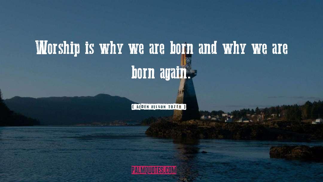 Born Again quotes by Aiden Wilson Tozer