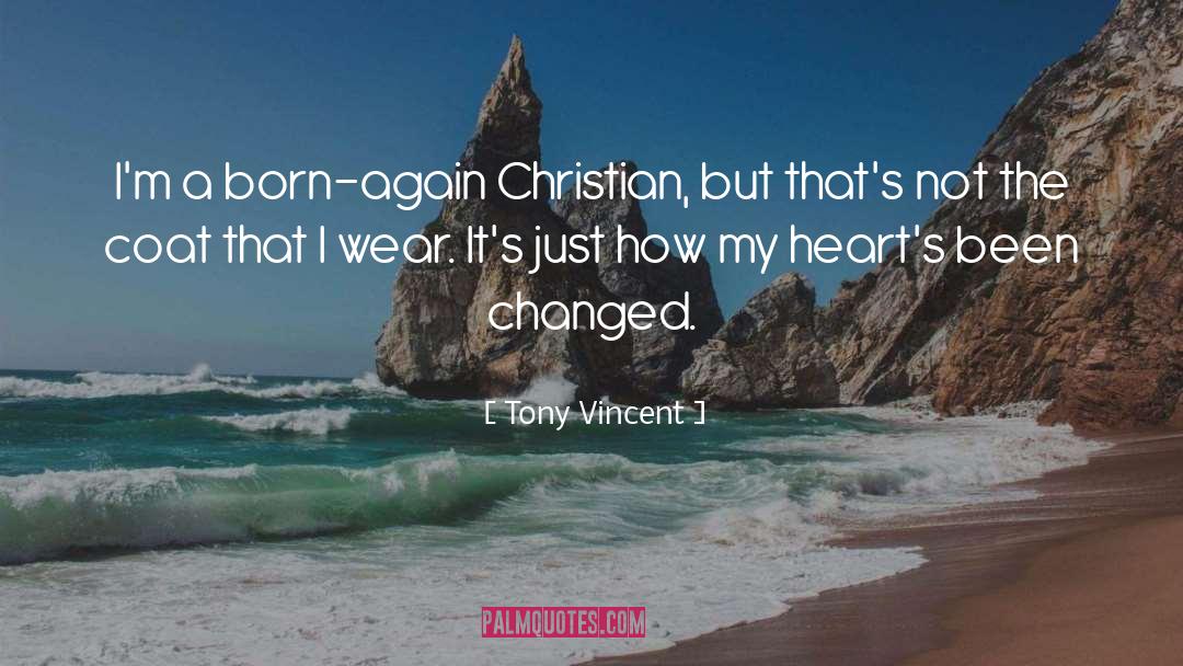 Born Again quotes by Tony Vincent