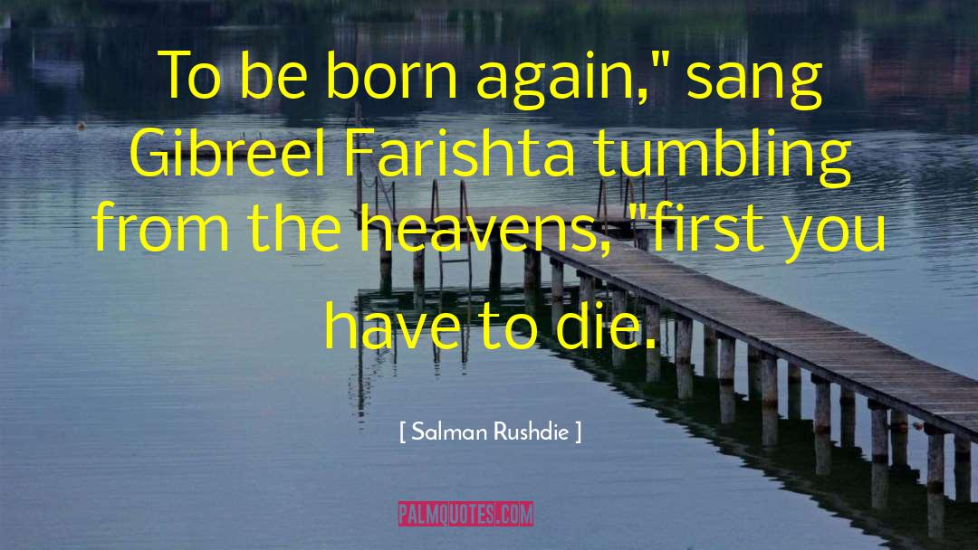Born Again quotes by Salman Rushdie
