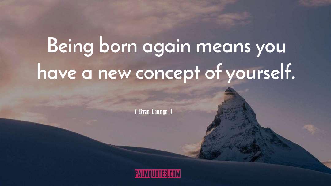 Born Again quotes by Dyan Cannon