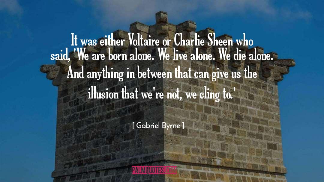 Born Alone quotes by Gabriel Byrne