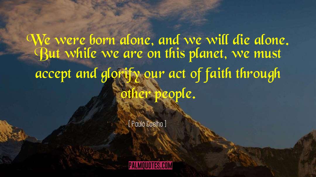 Born Alone quotes by Paulo Coelho