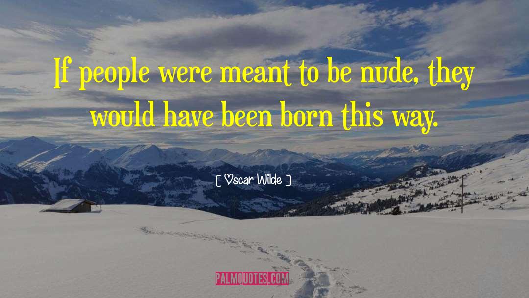 Born Alone quotes by Oscar Wilde