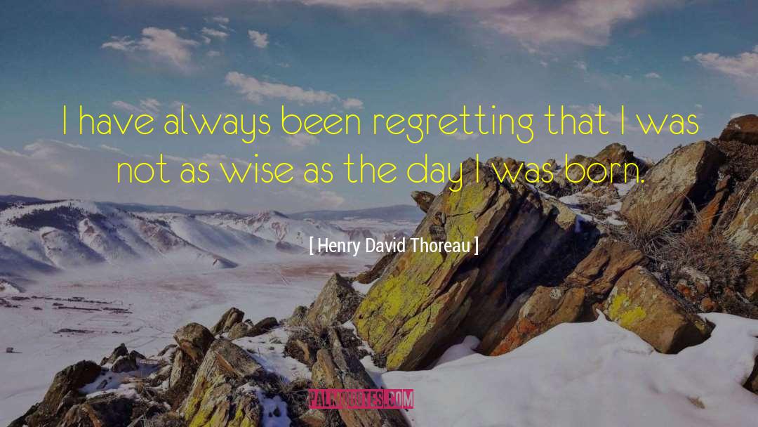 Born Alone quotes by Henry David Thoreau