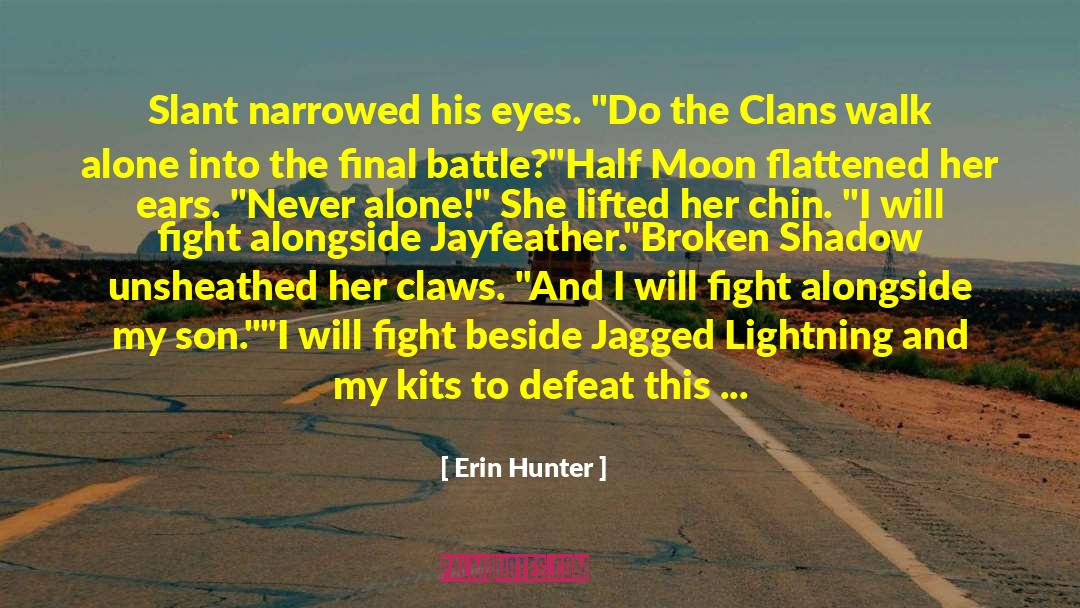 Born Alone Will Die Alone quotes by Erin Hunter