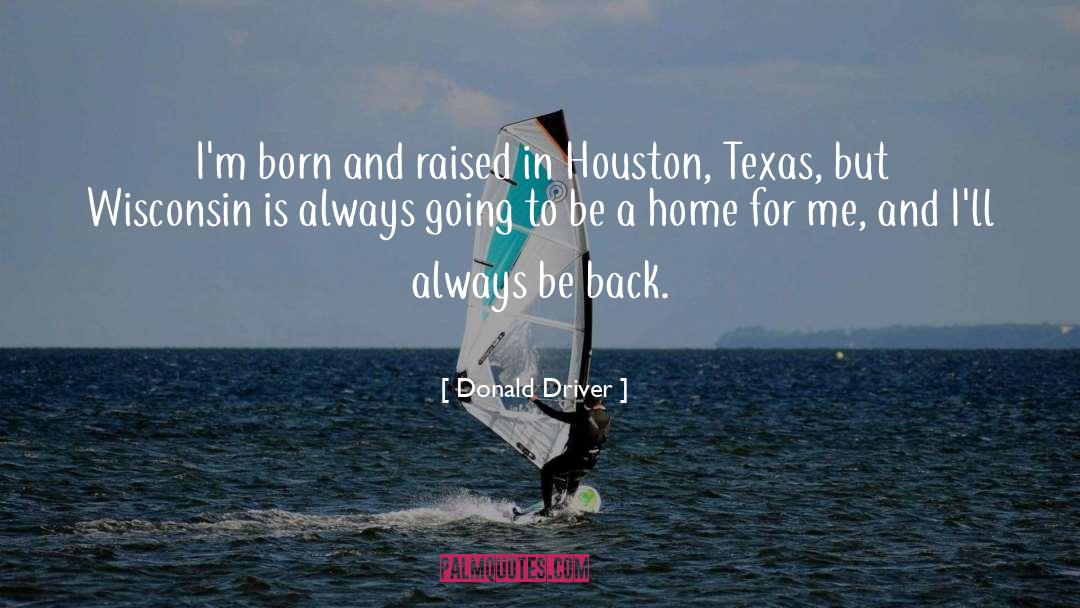 Born And Raised quotes by Donald Driver