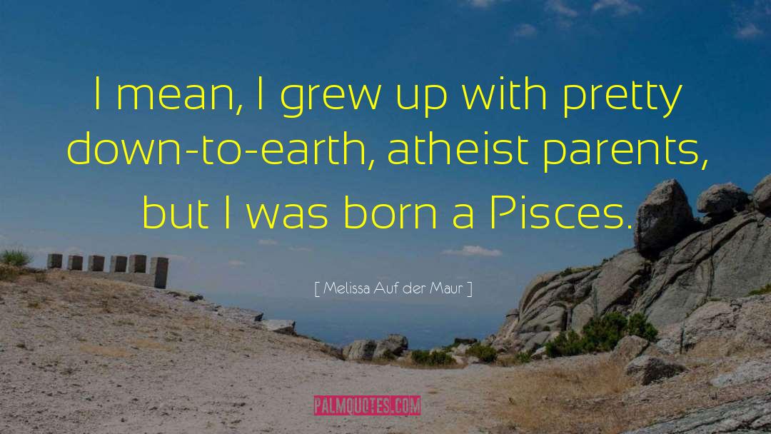 Born Atheist quotes by Melissa Auf Der Maur