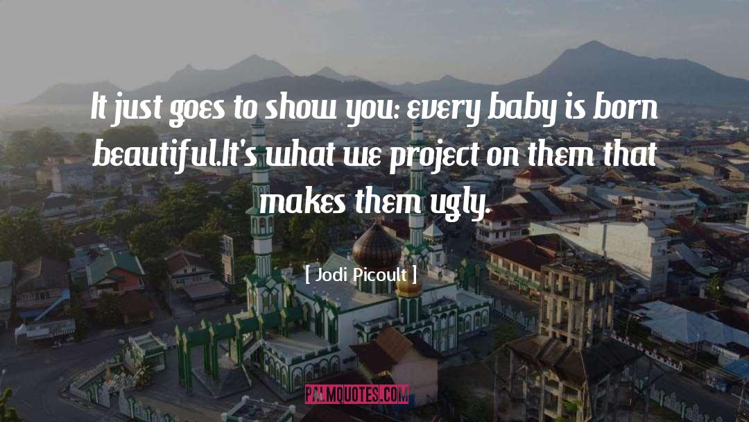 Born Beautiful quotes by Jodi Picoult